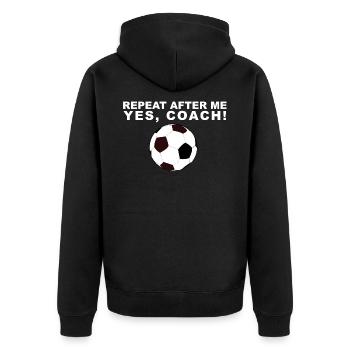 Repeat After Me Yes Coach Shirt Soccer Football - Unisex Premium Bio Zip Hoodie - Schwarz - Hinten - Nico (187cm)