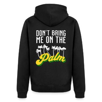 Dont bring me on the palm - bring mich auf Palme - Unisex Premium Bio Zip Hoodie - Schwarz - Hinten - Nico (187cm)
