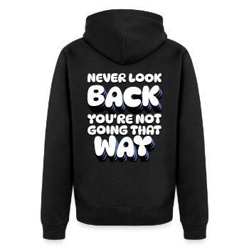Ne regardez jamais en arrière, vous n’allez pas dans cette direction - Veste à capuche bio Premium Unisexe - noir - Dos - Nico (187cm)