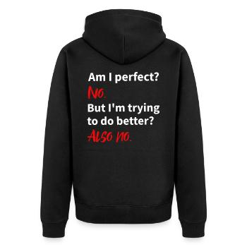 am I perfect: no - trying to do better: also no - Unisex Premium Organic Zip Hoodie - black - Back - Nico (187cm)