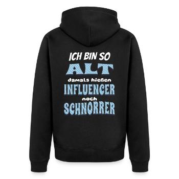 Ich bin so alt da hießen Influencer noch Schnorrer - Unisex Premium Bio Zip Hoodie - Schwarz - Hinten - Nico (187cm)