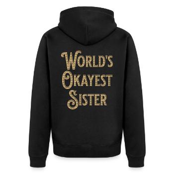 Worlds Okayest Sister - Unisex Premium Organic Zip Hoodie - black - Back - Nico (187cm)