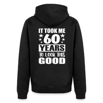 It Took 60 Years 60 years old birthday - Unisex Premium Organic Zip Hoodie - black - Back - Nico (187cm)