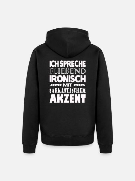 Ich spreche fließend ironisch - Unisex Premium Bio Zip Hoodie - Schwarz