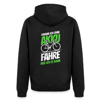 Warum ich ohne Akku fahre - weil ich es kann - Unisex Premium Bio Zip Hoodie - Schwarz - Hinten - Nico (187cm)