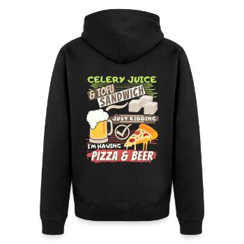 Celery juice, tofu, pizza beer funny saying - Unisex Premium Organic Zip Hoodie - black - Back - Nico (187cm)