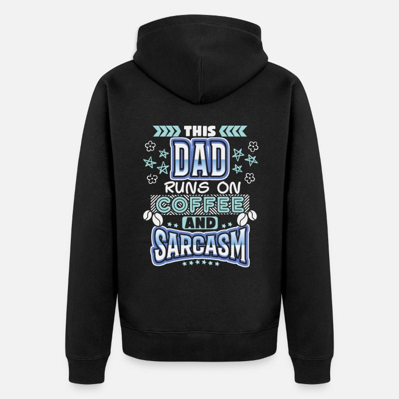 Daddy, daddy-daddy coffee, sarcasm saying - Unisex Premium Organic Zip Hoodie - black