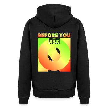 Before You Ask, Before You Ask, Funny Saying - Unisex Premium Organic Zip Hoodie - black - Back - Nico (187cm)