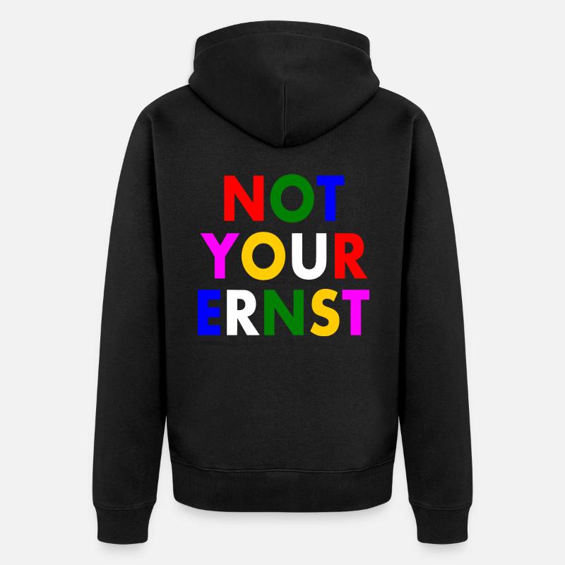Not your ernst - Unisex Premium Bio Zip Hoodie - Schwarz
