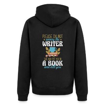 Please Do Not Annoy The Writer Novels Writer Book - Unisex Premium Organic Zip Hoodie - black - Back - Nico (187cm)