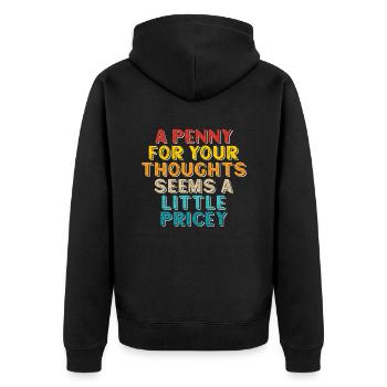 A penny for your thoughts seems a little - Unisex Premium Organic Zip Hoodie - black - Back - Nico (187cm)