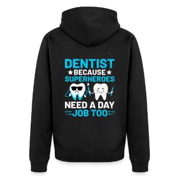 Dentist Because Superheroes Need A Day Job Too Den - Unisex Premium Organic Zip Hoodie - black - Back - Nico (187cm)