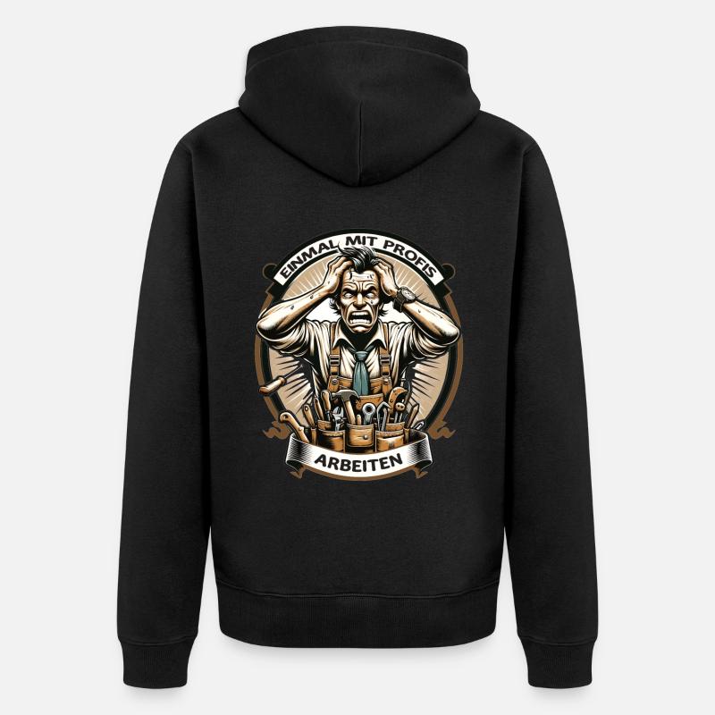 Handwerker Einmal Mit Profis Arbeiten - Unisex Premium Bio Zip Hoodie - Schwarz