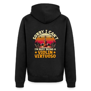 Sorry I Can't I'm Busy Being A Violin Virtuoso Vio - Unisex Premium Organic Zip Hoodie - black - Back - Nico (187cm)