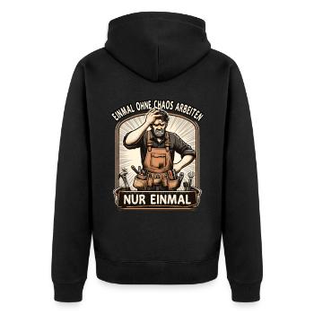 Handwerker Einmal ohne Chaos Arbeiten - Unisex Premium Bio Zip Hoodie - Schwarz - Hinten - Nico (187cm)