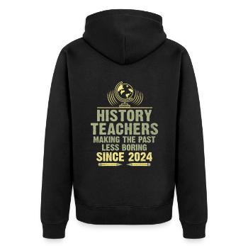 Professeur d’histoire depuis 2024 Funny Historical Teache - Veste à capuche bio Premium Unisexe - noir - Dos - Nico (187cm)