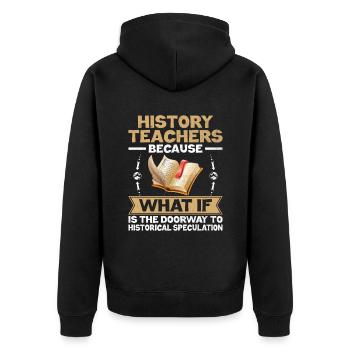 Geschichtslehrer Lustige Geschichtslehrer Sprüche - Unisex Premium Bio Zip Hoodie - Schwarz - Hinten - Nico (187cm)