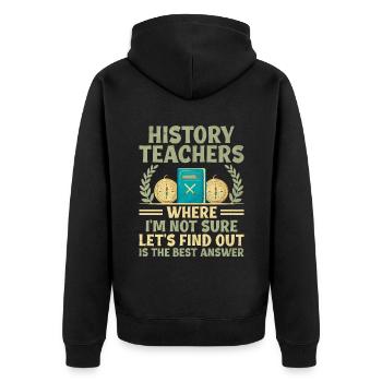 Geschichtslehrer Lustige Geschichtslehrer Sprüche - Unisex Premium Bio Zip Hoodie - Schwarz - Hinten - Nico (187cm)