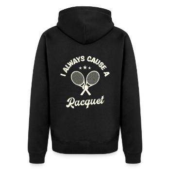I Always Cause A Racquet Tennis Player - Unisex Premium Organic Zip Hoodie - black - Back - Nico (187cm)