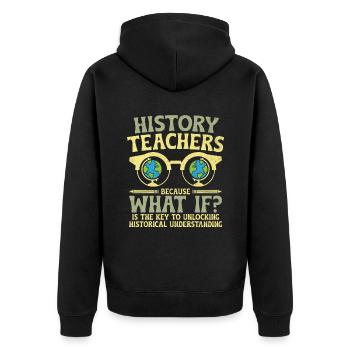 Geschichtslehrer Lustige Geschichtslehrer Sprüche - Unisex Premium Bio Zip Hoodie - Schwarz - Hinten - Nico (187cm)