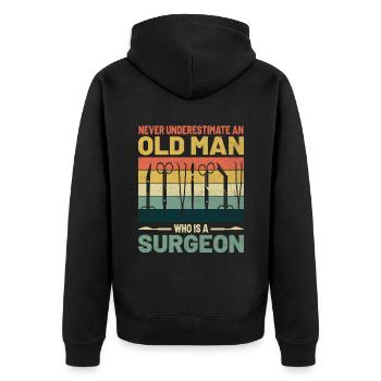 Never Underestimate An Old Man Who Is A Surgeon Su - Unisex Premium Organic Zip Hoodie - black - Back - Nico (187cm)
