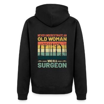 Never Underestimate An Old Woman Who Is A Surgeon - Unisex Premium Organic Zip Hoodie - black - Back - Nico (187cm)