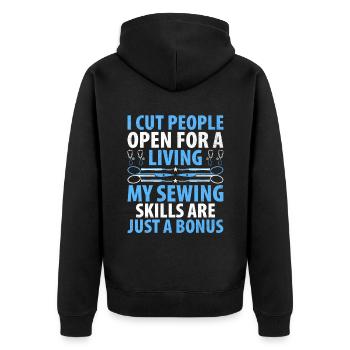 I Cut People Open For A Living My Sewing Skills Su - Unisex Premium Organic Zip Hoodie - black - Back - Nico (187cm)