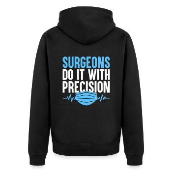 Surgeons Do It With Precision Surgeon Surgical Sur - Unisex Premium Organic Zip Hoodie - black - Back - Nico (187cm)