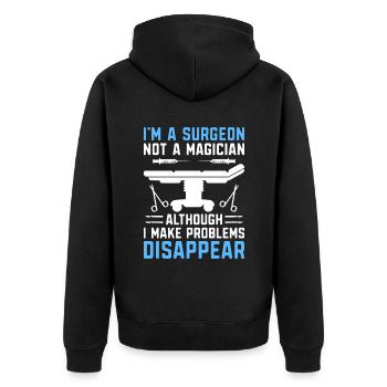 I'm A Surgeon Not A Magician Surgical Surgery Surg - Unisex Premium Organic Zip Hoodie - black - Back - Nico (187cm)