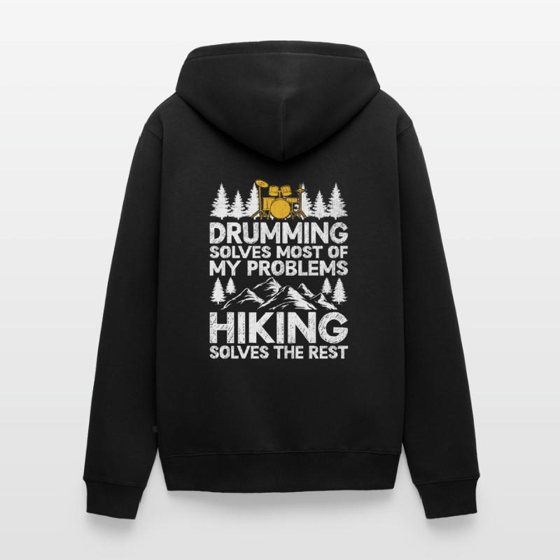 Drumming Solves Most Of My Problems Hiking Solves Unisex Premium Organic Zip Hoodie