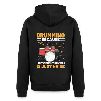Drumming Because Life Without Rhythm Is Just Noise - Unisex Premium Organic Zip Hoodie - black - Back - Nico (187cm)