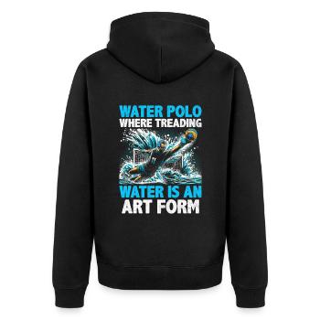 Water Polo Where Treading Water Is An Art Form Aqu - Unisex Premium Organic Zip Hoodie - black - Back - Nico (187cm)