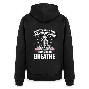 Namaste Yoga: That's why the yoga teacher tells us - Unisex Premium Organic Zip Hoodie - black - Back - Nico (187cm)