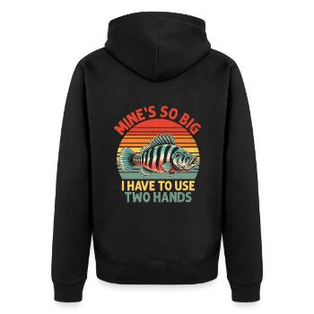 Mine's So Big I Have To Use Two Hands Fishing Angl - Unisex Premium Organic Zip Hoodie - black - Back - Nico (187cm)