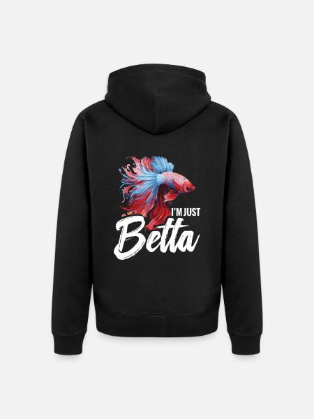I'm Just Betta Fish - Unisex Premium Organic Zip Hoodie - black