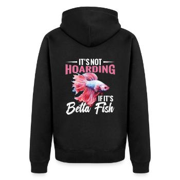 It is not hoarding if it is betta-fish. - Unisex Premium Organic Zip Hoodie - black - Back - Nico (187cm)