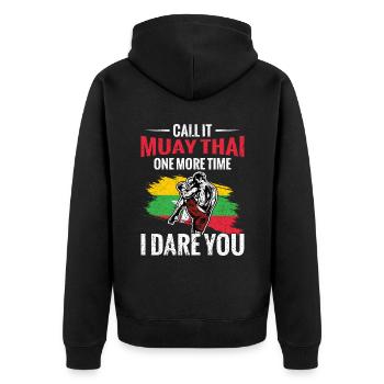 Call it Muay Thai again, I dare you. - Unisex Premium Organic Zip Hoodie - black - Back - Nico (187cm)