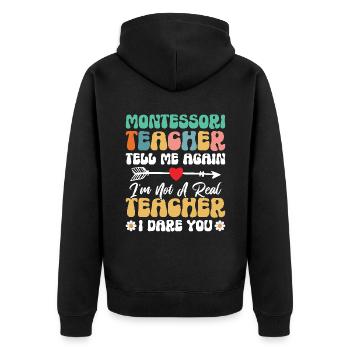 Montessori teachers tell me again that I - Unisex Premium Organic Zip Hoodie - black - Back - Nico (187cm)
