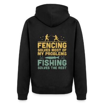 Fencing Solves Most Of My Problems Fishing Solves - Unisex Premium Organic Zip Hoodie - black - Back - Nico (187cm)