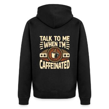 Sprich mit mir, wenn ich koffeinhaltig bin Sprüche für - Unisex Premium Bio Zip Hoodie - Schwarz - Hinten - Nico (187cm)