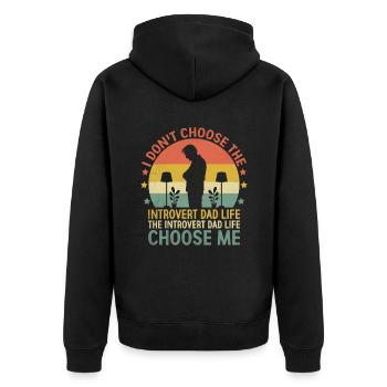 I Don't Choose The Introvert Dad Life Sayings for - Unisex Premium Organic Zip Hoodie - black - Back - Nico (187cm)