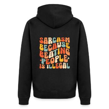 Sarcasme parce que battre les gens est illégal Sarcasme - Veste à capuche bio Premium Unisexe - noir - Dos - Nico (187cm)