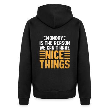 Der Montag ist der Grund, warum wir keine schönen Dinge haben können - Unisex Premium Bio Zip Hoodie - Schwarz - Hinten - Nico (187cm)