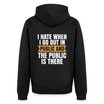 Je déteste quand je sors en public et que le public est - Veste à capuche bio Premium Unisexe - noir - Dos - Nico (187cm)