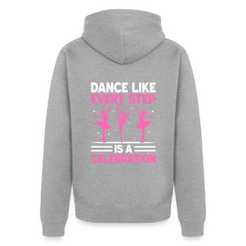 Dance Like Every Step Is A Celebration For Dancing - Unisex Premium Organic Zip Hoodie - heather grey - Back - Nico (187cm)