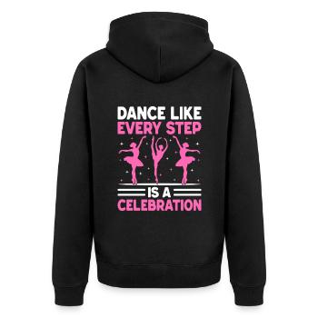 Dance Like Every Step Is A Celebration For Dancing - Unisex Premium Organic Zip Hoodie - black - Back - Nico (187cm)