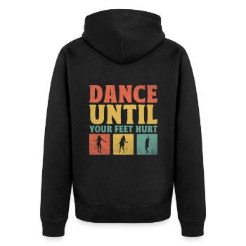 Dance Until Your Feet Hurt For Dancing Dancer - Unisex Premium Organic Zip Hoodie - black - Back - Nico (187cm)