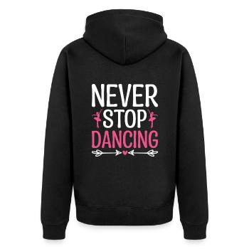 Never Stop Dancing For Dancing Dancer Choreography - Unisex Premium Organic Zip Hoodie - black - Back - Nico (187cm)