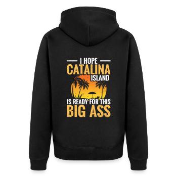 Ich Hoffe, Catalina Island Ist Bereit Für Diesen - Unisex Premium Bio Zip Hoodie - Schwarz - Hinten - Nico (187cm)