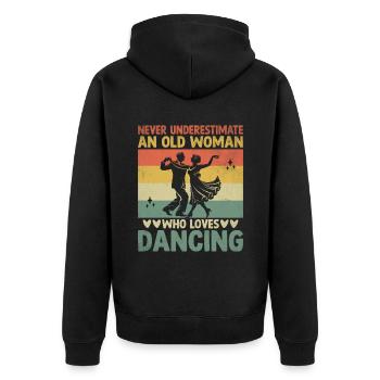 Unterschätzen Sie niemals eine alte Frau, die das Tanzen liebt - Unisex Premium Bio Zip Hoodie - Schwarz - Hinten - Nico (187cm)